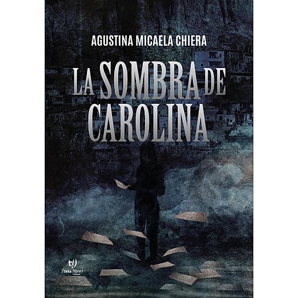 La sombra de Carolina, Agustina Micaela Chiera