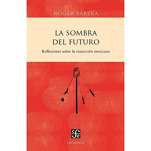 La sombra del futuro, Roger Bartra