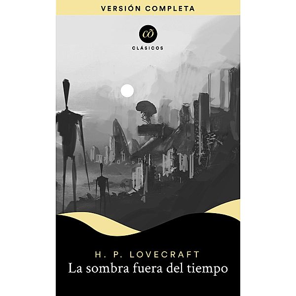 La sombra fuera del tiempo / Clásicõs, H. P. Lovecraft