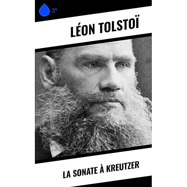 La Sonate à Kreutzer, Léon Tolstoï