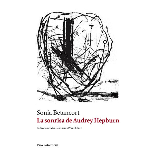 La sonrisa de Audrey Hepburn / Poesía Bd.82, Sonia Betancort