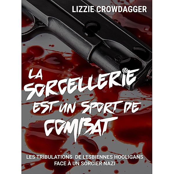 La sorcellerie est un sport de combat, Lizzie Crowdagger