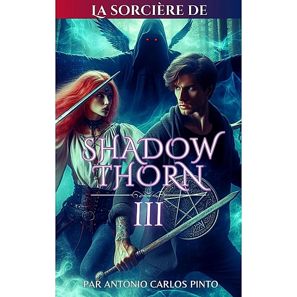 La sorcière de Shadowthorn 3 / La sorcière de Shadowthorn, Antonio Carlos Pinto