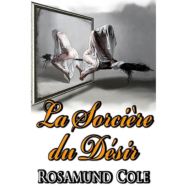 La Sorcière du Désir, Rosamund Cole