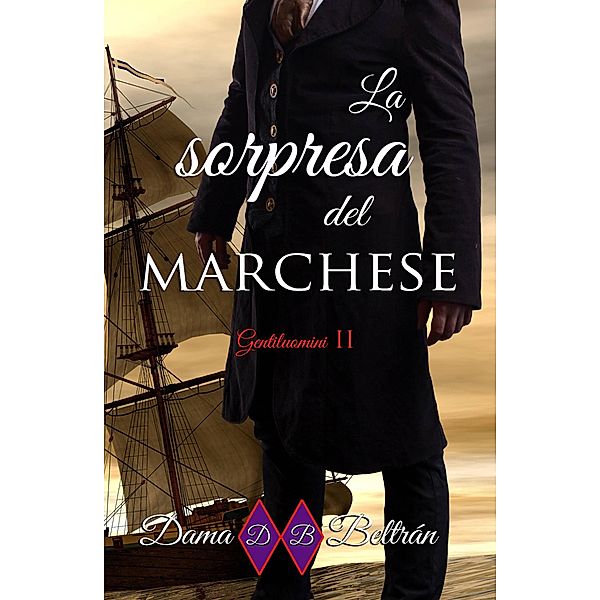 La Sorpresa del Marchese (Gentiluomini) / Gentiluomini, Dama Beltrán