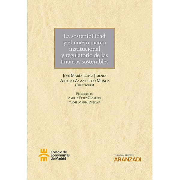 La sostenibilidad y el nuevo marco institucional y regulatorio de las finanzas sostenibles / Gran Tratado Bd.1263, José María López Jiménez, Arturo Zamarriego Muñoz