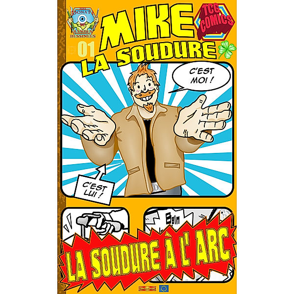 La Soudure à l'Arc, Mike La Soudure