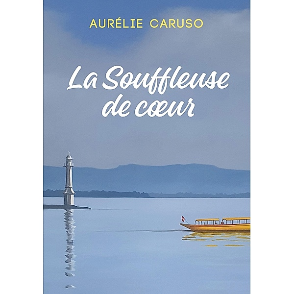 La Souffleuse de coeur, Aurélie Caruso
