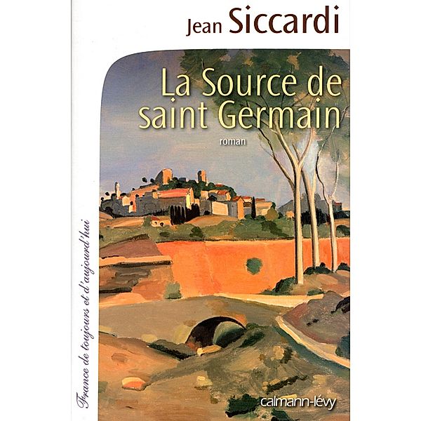 La Source de Saint Germain / Cal-Lévy-Territoires, Jean Siccardi