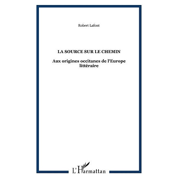 LA SOURCE SUR LE CHEMIN / Hors-collection, Lafont Robert
