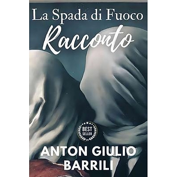 La Spada di Fuoco - Racconto, Anton Giulio Barrili