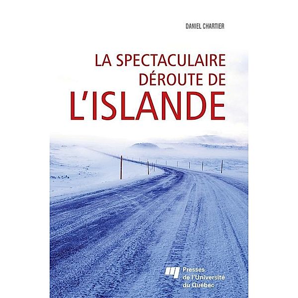 La spectaculaire deroute de l'Islande, Chartier Daniel Chartier