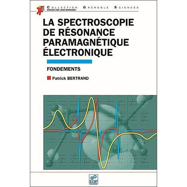La spectroscopie de résonance paramagnétique électronique, Patrick Bertrand