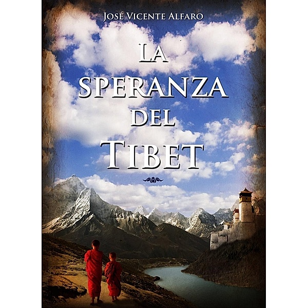 La speranza del Tibet (Italian Edition), Jose Vicente Alfaro