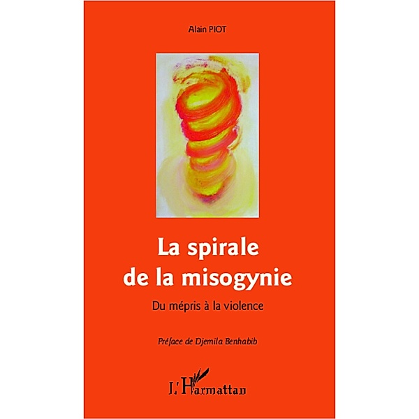 La spirale de la misogynie, Piot Alain Piot
