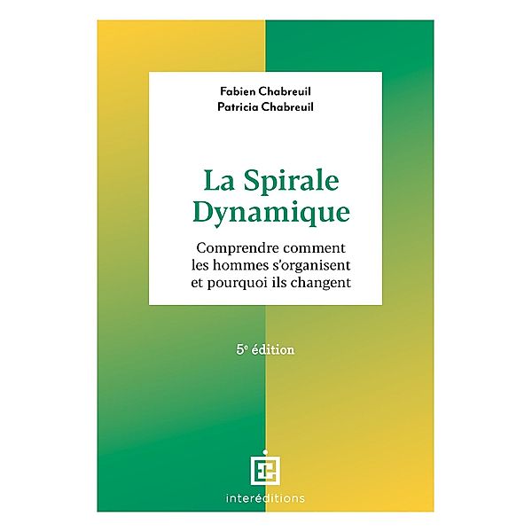 La spirale dynamique - 5e éd. / Accompagnement et Coaching, Fabien Chabreuil, Patricia Chabreuil