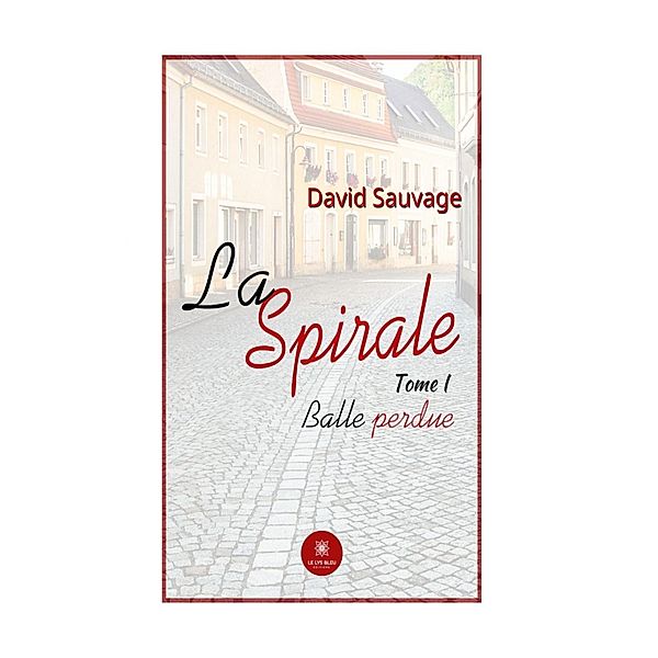 La spirale - Tome 1, David Sauvage