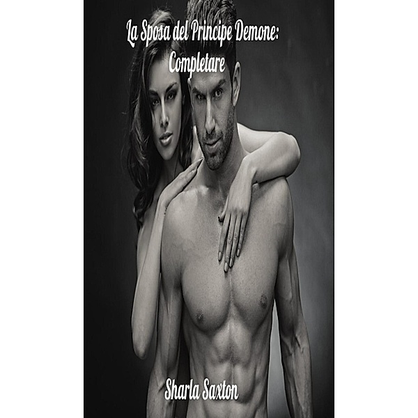 La Sposa del Principe Demone: Completare, Sharla Saxton
