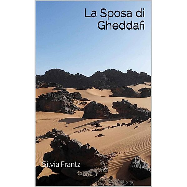 La Sposa di Gheddafi, Silvia Frantz