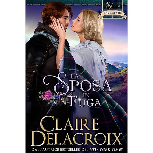 La sposa in fuga (Le spose di Inverfyre, #2) / Le spose di Inverfyre, Claire Delacroix