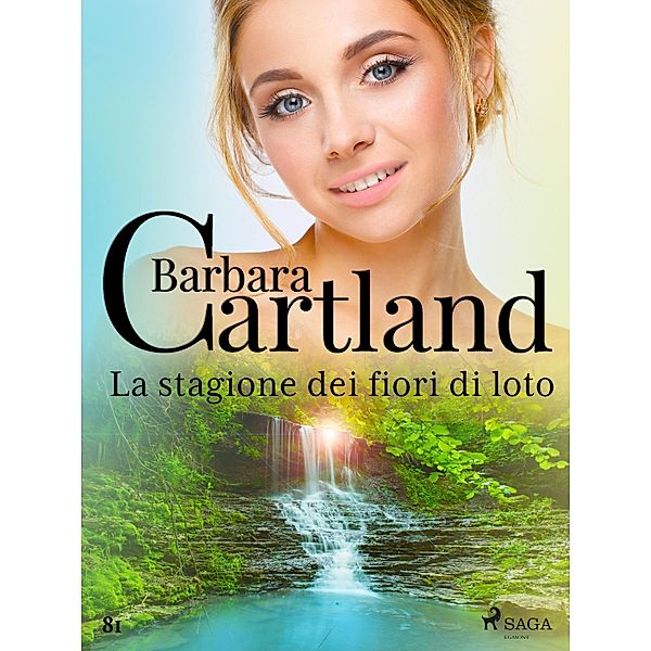 La stagione dei fiori di loto(La collezione eterna di Barbara Cartland 81) / La collezione eterna di Barbara Cartland Bd.81, Barbara Cartland