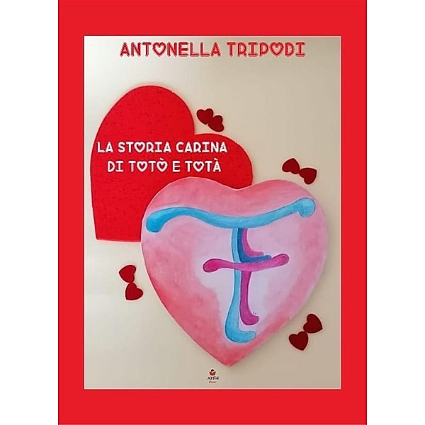 La storia carina di Totò e Totà, Antonella Tripodi