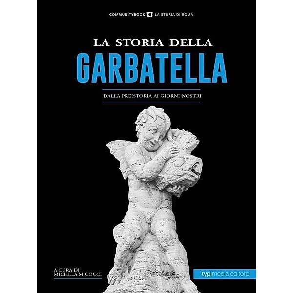 La Storia della Garbatella / La Storia di Roma Bd.1, Micocci Michela