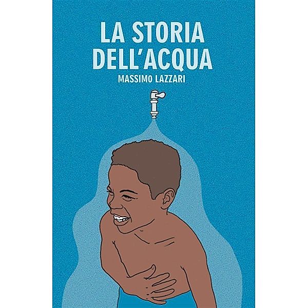 La Storia dell'Acqua, Massimo Lazzari