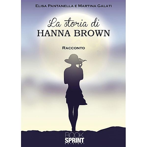 La storia di Hanna Brown, Martina Galati, Elisa Pantanella