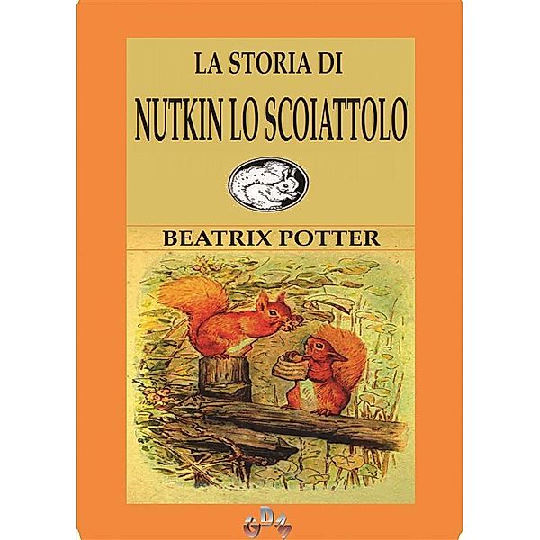 La Storia Di Nutkin Lo Scoiattolo, Beatrix Potter