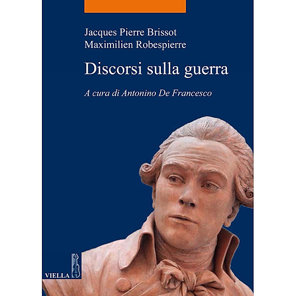 La storia. Temi: Discorsi sulla guerra, Maximilien Robespierre, Jacques-Pierre Brissot