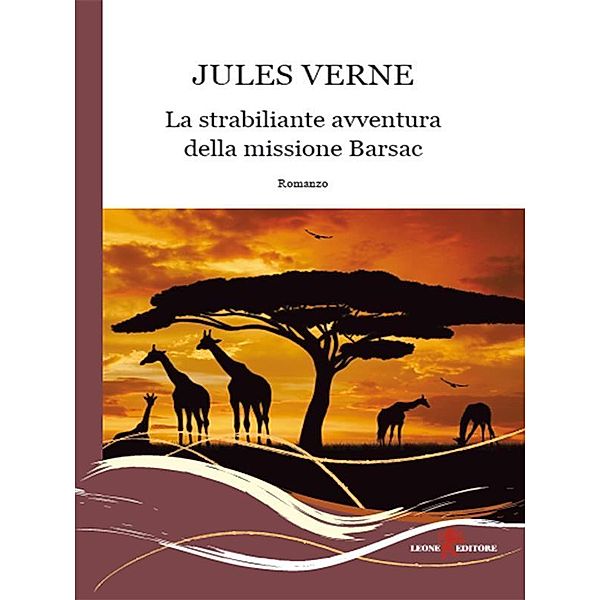 La strabiliante avventura della missione Barsac, Jules Verne