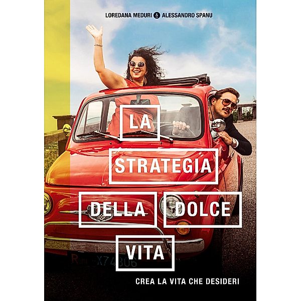 La strategia della dolce vita, Loredana Meduri, Alessandro Spanu