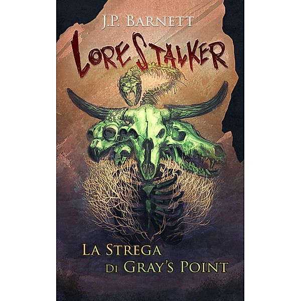 La Strega di Gray's Point (Lorestalker (Italiano), #3) / Lorestalker (Italiano), J. P. Barnett