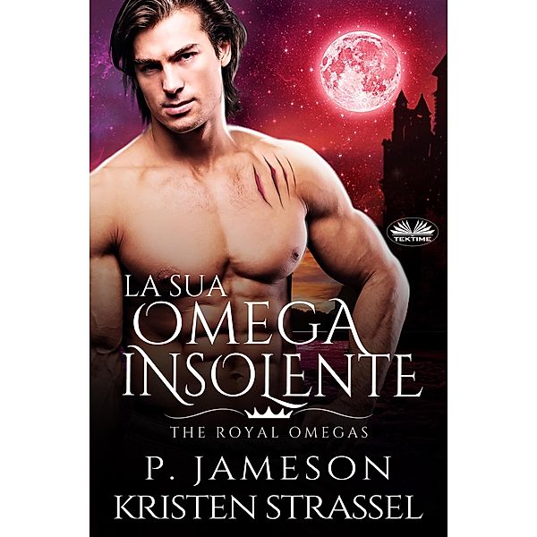 La Sua Omega Insolente, Kristen Strassel, P. Jameson