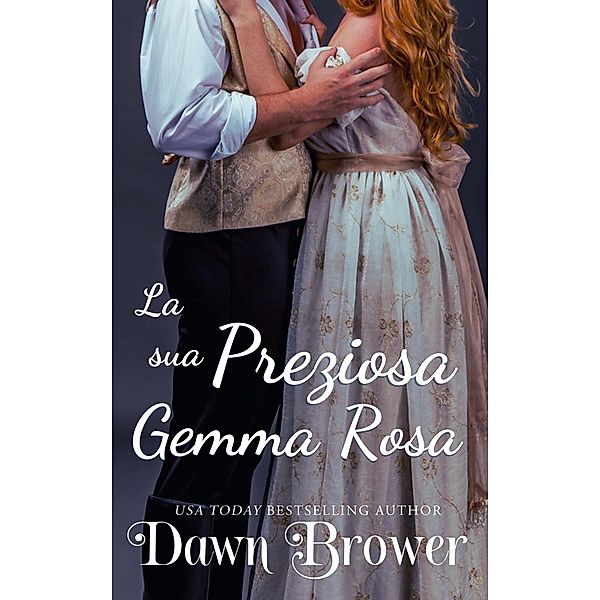 La Sua Preziosa Gemma Rossa, Dawn Brower