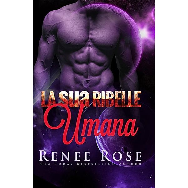 La sua Ribelle Umana / Padroni Zandiani, Renee Rose