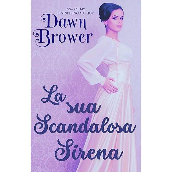 La sua scandalosa sirena, Dawn Brower
