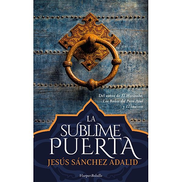 La sublime puerta / Harper Bolsillo, Jesús Sánchez Adalid