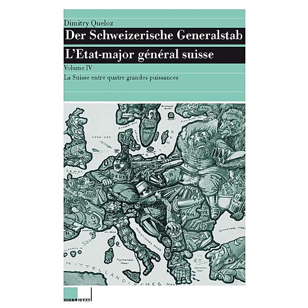 La Suisse entre quatre grandes puissances / Der Schweizerische Generalstab, Dimitry Queloz