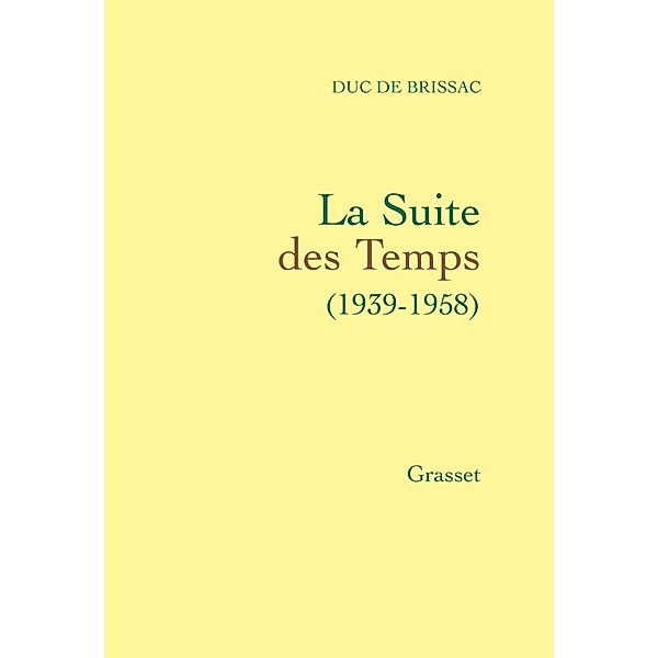 La suite des temps / Littérature Française, Duc de Brissac