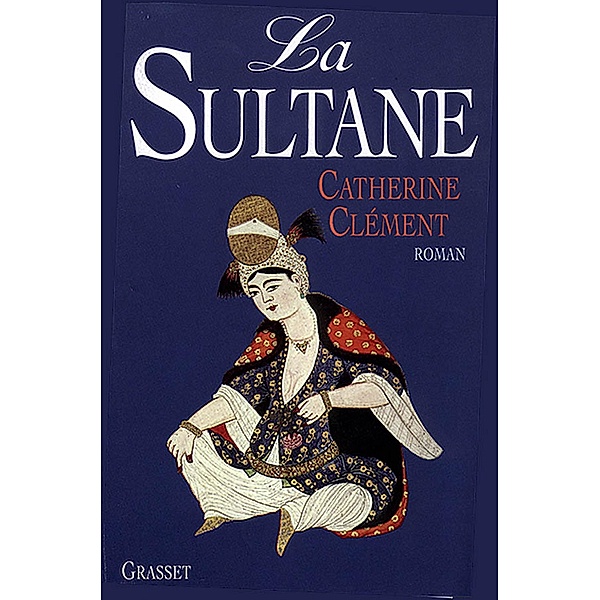 La sultane / Littérature, Catherine Clément