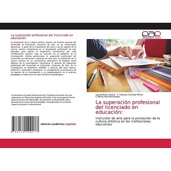 La superación profesional del licenciado en educación:, Lay Jiménez Souto, C Yanerys Camejo Pérez, C Mirna Riol Hernández