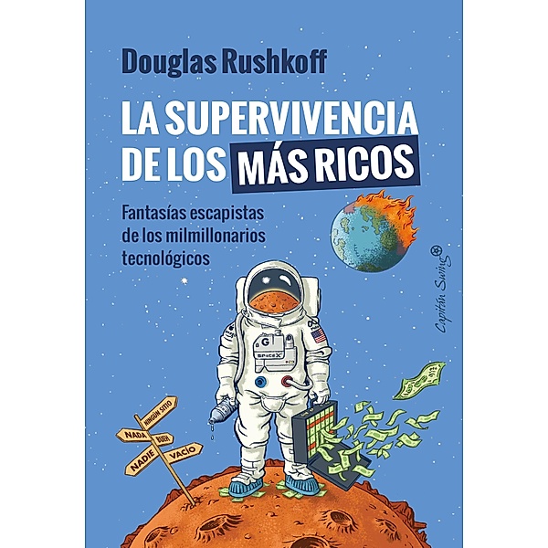 La supervivencia de los más ricos / Ensayo, Douglas Rushkoff