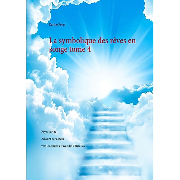 La symbolique des rêves en songe tome 4, Karine Poyet