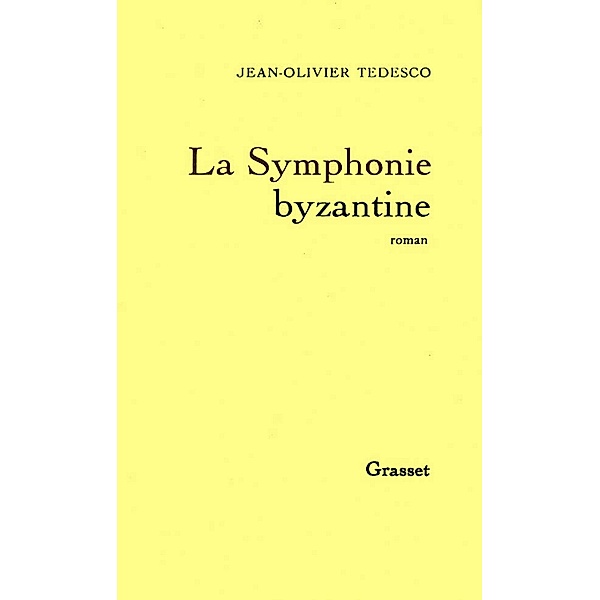 La symphonie byzantine / Littérature, Jean-Olivier Tedesco