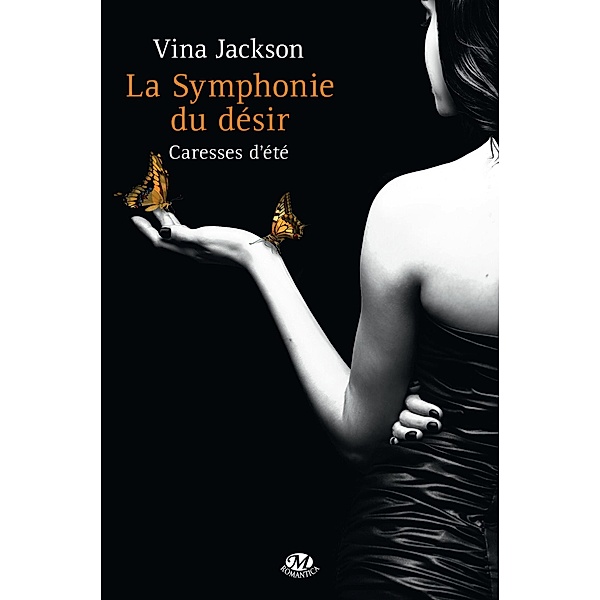 La Symphonie du désir, T2 : Caresses d'été / La Symphonie du désir Bd.2, Vina Jackson