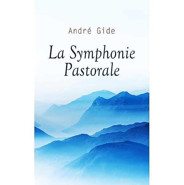 La Symphonie Pastorale, André Gide