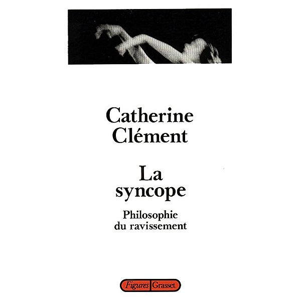 La syncope / Figures, Catherine Clément