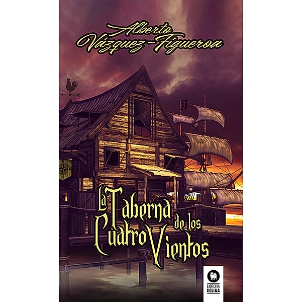 La Taberna de los Cuatro Vientos / Novelas, Alberto Vázquez-Figueroa
